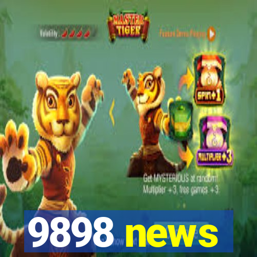 9898 news